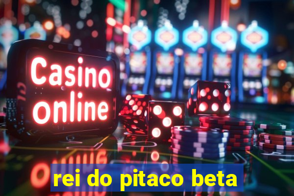 rei do pitaco beta